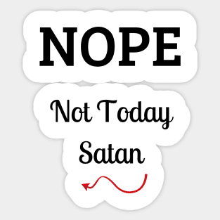 Nope Not Today Satan fun design Sticker